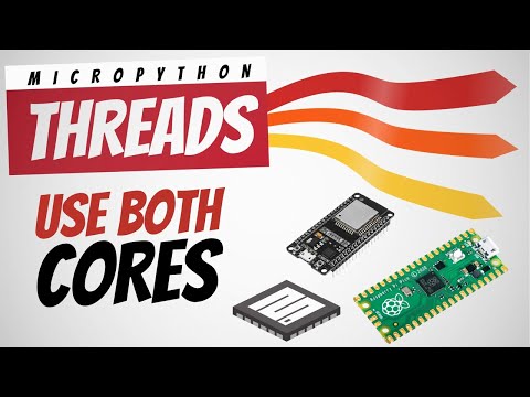 YouTube Thumbnail for Micropython Threads, Use Both Cores, on Raspberry Pi Pico and ESP32