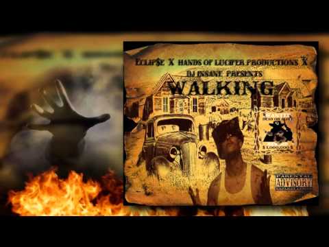 Eclip$e - Walkin (Prod by DJ insane)