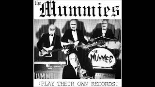 The Mummies - Play Their Own Records! - 1992 - Full Album