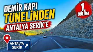Demirkapı Tüneli'nden Antalya'ya Doğru | Torosların En Muhteşem Yolcul