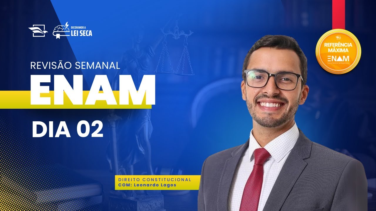 REVISÃO SEMANAL ENAM | DIREITO CONSTITUCIONAL | PROF LEONARDO LAGOS