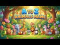 A To Z Animals For Kids 3D Cartoon Learning Video Alphabet Animal Names