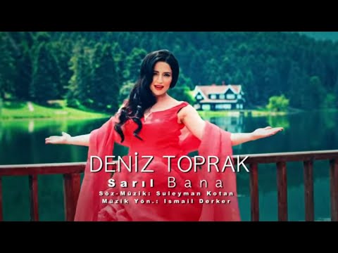 Deniz Toprak - Sarıl Bana | Sarıl Bana | © Arda Müzik 2013