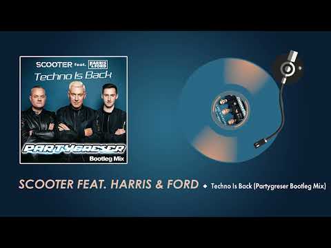 Scooter feat  Harris & Ford - Techno Is Back (Partygreser Bootleg Mix)