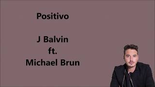 J. Balvin, Michael Brun - Positivo (Lyrics/Letra)