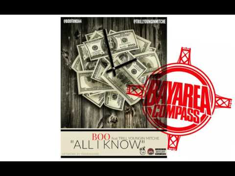 Boo ft. Trill Youngin Mitche - All I Know [BayAreaCompass] @BOOFRMDA4 @TYEMitche