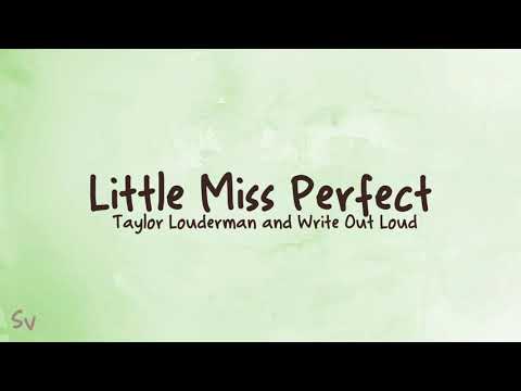 Little Miss Perfect - Taylor Louderman and Write Out Loud (lyrics)