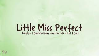 Little Miss Perfect - Taylor Louderman and Write Out Loud (lyrics)