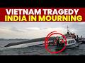 Vietnam News 15 Indian Tourists Dead As Boat Capsizes Off Vietnam S Phu Quoc Embassy Offers Help