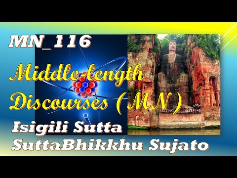 MN_116 At Isigili, Bhikkhu Sujato, Middle-length Discourses,(Feb 2020, Audio Texts)