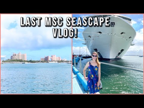 Last MSC Seascape Vlog! Nassau Bahamas, Butcher's Cut Signature Dining, Miami Airport Hotel Marriott