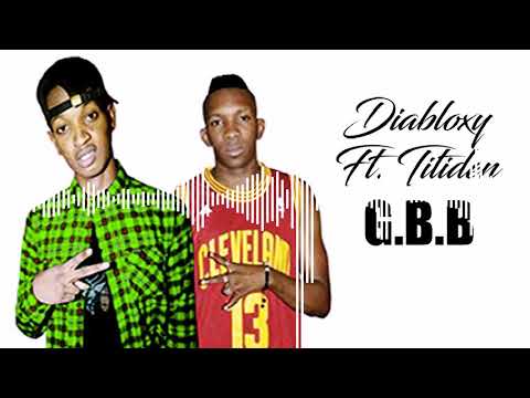 DIABLOXY Ft. TITIDEN LIL IBA - G.B.B (GÉNÉRATION BANG BANG) (2017)
