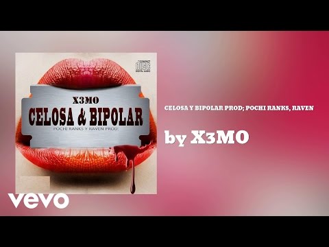 X3MO - CELOSA Y BIPOLAR (AUDIO)