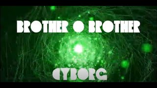 Music video thumbnail preview for Brother O’ Brother -  Cyborg (Music Video) by Brother O' Brother
