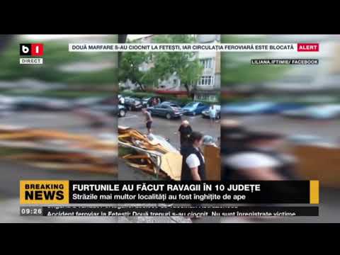 FURTUNILE AU FACUT RAVAGII IN 10 JUDETE_Stiri B1_29 iulie 2021
