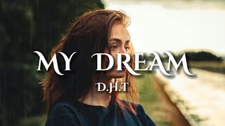 DHT - My Dream (Lyrics) Ft. Edmee (Take Me To My dream)