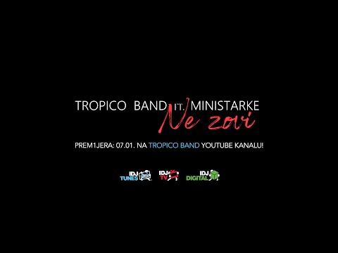 TROPICO BAND FEAT. MINISTARKE - NE ZOVI (OFFICIAL TEASER)