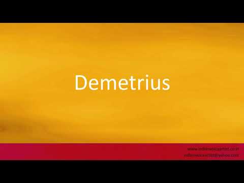 How to pronounce "Demetrius".