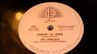 Shock-A-Doo - The Cadillacs