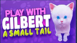 Play With Gilbert - A Small Tail Gameplay