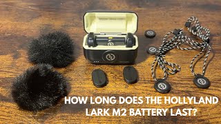 How Long Does the HollyLand Lark M2 Battery Last?