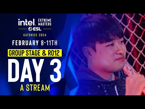 IEM SC2 Katowice 2024 - Group Stage & Ro12 - Stream A - Day 3