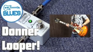 Video thumbnail for Donner Looper Pedal Review and How it Works by intheblues