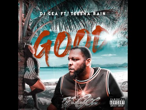 Dj Gea Feat. TEESHA RAIN - GOOD (Official Audio)