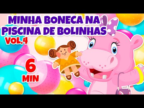 Minha Boneca na Piscina de Bolinhas Vol. 4 - Giramille 6 min | Desenho Animado Musical