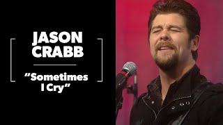 JASON CRABB Sings Sometimes I Cry