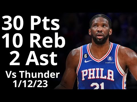 Joel Embiid 30 Pts 8 Reb 2 Ast vs Thunder Highlights