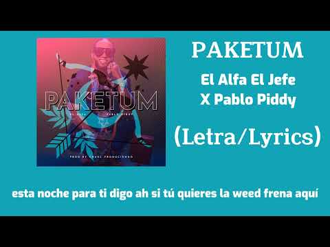 El Alfa El Jefe X Pablo Piddy - PAKETUM (Letra/Lyrics)