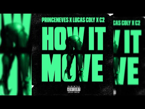 PrinceNeves ft @LucasColy  x @LOKIC2  - How It Move Official Visualizer
