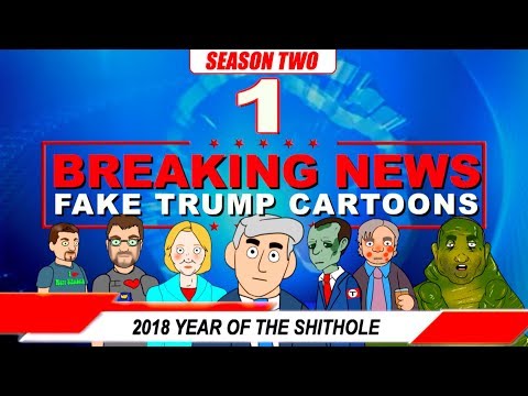 BREAKING NEWS S2E1: 2018 Year of The Shithole!