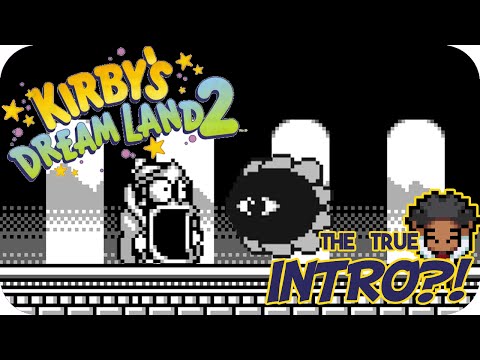 TRUE INTRO?! Kirby's Dream Land 2