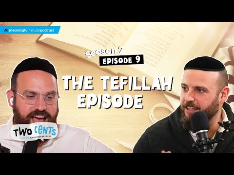 How to have a conversation with the God | Two Cents Podcast with Rabbis Ari & Yossi Bensoussan