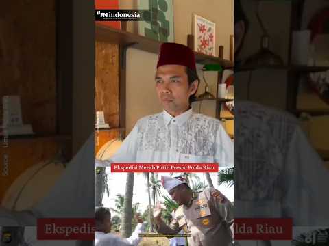 Ustaz Abdul Somad Apresiasi Ekspedisi Merah Putih Presisi Polda Riau: Perkuat NKRI hingga Wilayah 3T