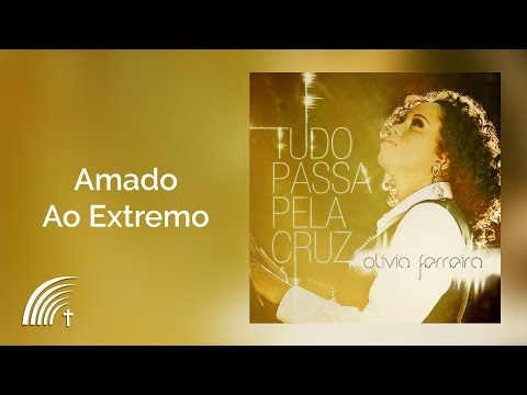 Amado Ao Extremo - Olivia Ferreira