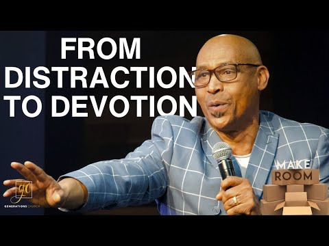 From Distraction to Devotion | Make Room | Bishop Ray Mott | Generations Church NY