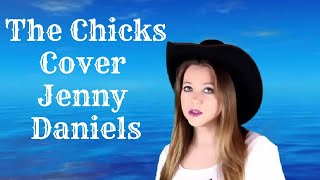 Am I The Only One (Who's Ever Felt This Way), The Chicks, 90s Country Music Song,Jenny Daniels Cover