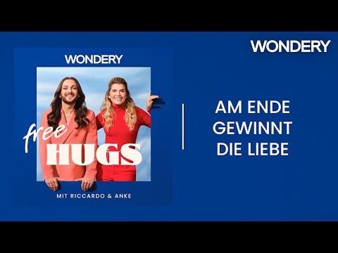 Am Ende gewinnt die Liebe | FREE HUGS - Mit Riccardo und Anke | 04 | Podcast