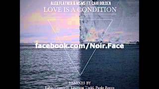 Alex Flatner and MSMS ft Cari Golden - Love Is A Condition [Fabio Giannelli Remix] - Noir Music