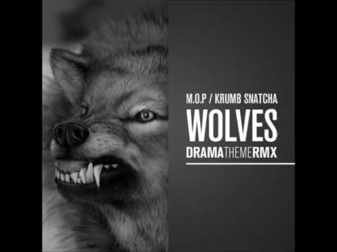 Wolves - M.O.P.  Ft. Krumb Snatcha (Drama▲Theme RMX)