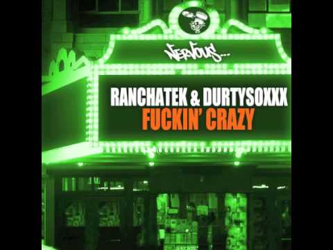 RanchaTek & DurtysoxXx - Fuckin' Crazy