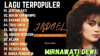 Download lagu JERITAN HATI - MIRNAWATI FULL ALBUM TERBAIK DANGDUT LAWAS INDONESIA mp3 Download lagu JERITAN HATI - MIRNAWATI FULL ALBUM TERBAIK DANGDUT LAWAS INDONESIA mp3