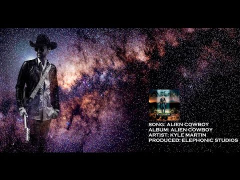 Alien Cowboy Kyle Martin (Official Lyric Video) ©