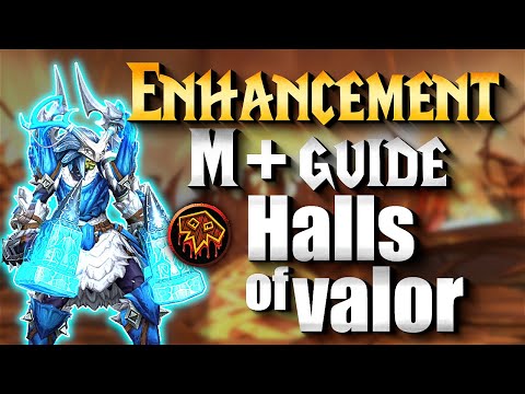 Enhancement M+ Guide - Halls of Valor | Dragonflight Season 1