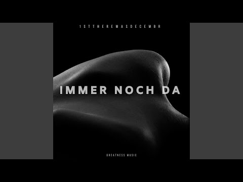 IMMER NOCH DA