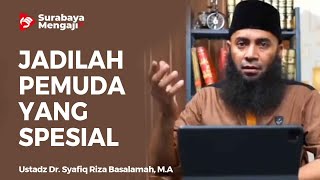 Download lagu Jadilah Pemuda Spesial - Ustadz Dr  Syafiq Riza Basalamah MA mp3