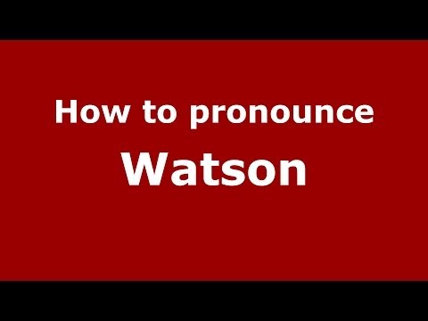 How to pronounce Watson